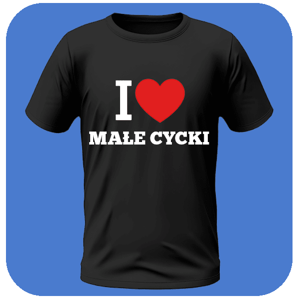 Kocham I Love Małe Cycki